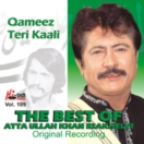 The Best Of Atta Ullah Khan (Qameez Teri Kaali) Vol.109 CD