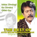 The Best Of Atta Ullah Khan (Iddar Zindagi Ka Janaza) Vol.112 CD