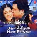 Jahan Jaaeyega Hamen Paaeyega CD