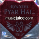 Kya Yehi Pyar Hai (2CD SET)
