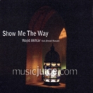 Show Me The Way-Wajid Akhtar CD