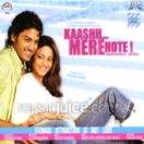 Kaashh Mere Hote CD