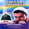 Ghazi Ilm Din Shaheed CD