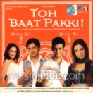 Toh Baat Pakki! CD