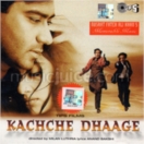 Kachche Dhaage CD
