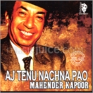 Aj Tenu Nachna Pao CD