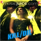 Kill Dil CD